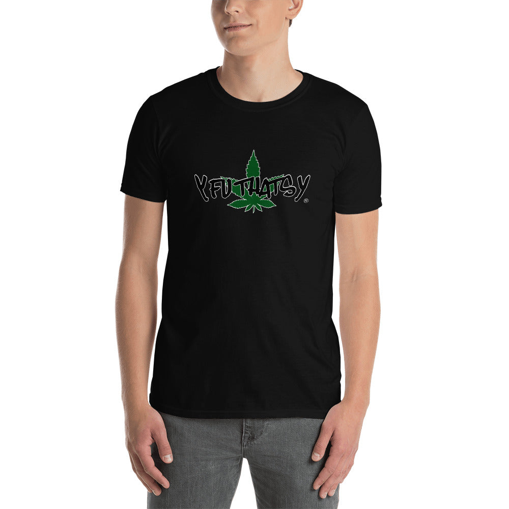Marijuana Y FU THATS Y (Marijuana Leaf) Short-Sleeve Unisex T-Shirt